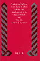 Society and Culture in the Early Modern Middle East: Studies on Iran in the Safavid Period (Islamic History and Civilization) 9004127747 Book Cover