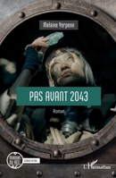 Pas avant 2043 (Miroirs Du Réel) (French Edition) 2336482681 Book Cover