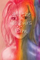 All the colours I am 1644406292 Book Cover