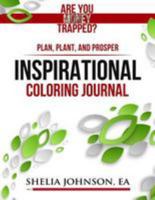 Are You Money Trapped?: Plan, Plant, and Prosper Inspirational Coloring Journal 1974334600 Book Cover