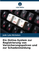 Ein Online-System zur Registrierung von Versicherungspolicen und zur Schadenmeldung (German Edition) 6208233410 Book Cover
