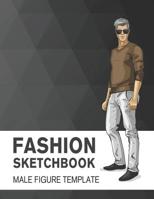 Fashion Sketchbook Male Figure Template: Easily Sketch Your Fashion Design with Large Male Figure Template 1793004757 Book Cover