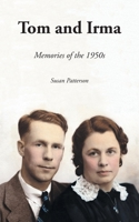Tom and Irma: Memories of the 1950s 1648954405 Book Cover
