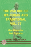 THE 256 ODU OF IFA CUBAN AND TRADITIONAL VOL. 77 OSA OKANRAN-OSA OGUNDA B0BXN9G4JL Book Cover