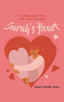 Sarah's Heart: A Collaborative View of My Inner Thoughts 164753982X Book Cover