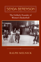 Senda Berenson: The Unlikely Founder of Women's Basketball 1558495681 Book Cover