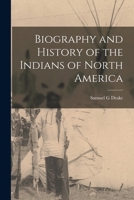 Biography and History of the Indians of North America 1016336217 Book Cover