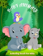 BABY ANIMALS - Coloring Book For Kids B08QRYXNJH Book Cover