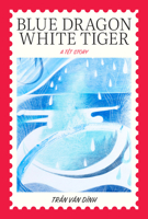 Blue Dragon, White Tiger 1935717103 Book Cover