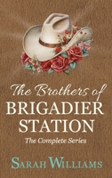 The Brothers of Brigadier Station (The Complete Series) 1763747212 Book Cover