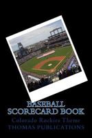Baseball Scorecard Book: Colorado Rockies Theme 1981660399 Book Cover