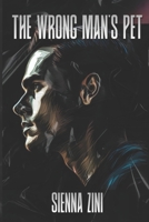The wrong man's pet: A pitch-black dystopian romantic tragedy (The submission protocol) B0H1ZNHFKS Book Cover