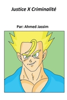 Justice X Criminalité (Manga Shounen - Fr) (French Edition) B0DT2K31J9 Book Cover