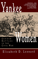 Yankee Women: Gender Battles in the Civil War 0393313727 Book Cover