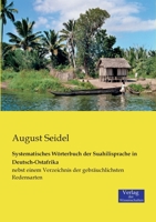 Systematisches Wörterbuch der Suahilisprache in Deutsch-Ostafrika: nebst einem Verzeichnis der gebräuchlichsten Redensarten 3957004012 Book Cover