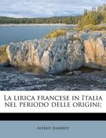 La Lirica Francese in Italia Nel Periodo Delle Origini 1289961883 Book Cover