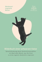 Bilderbuch einer schwarzen Katze: Sprachförderung durch Geschichtenerzählen, ein Buch ohne Worte, das Ihr Kind zu einer eigenen Geschichte inspiriert (German Edition) B0FKSRQPW5 Book Cover