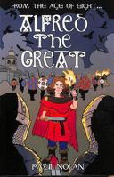 From the age of eight: Alfred the Great 1914426029 Book Cover