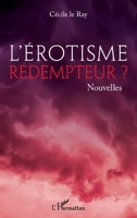 L'érotisme rédemmpteur ? (French Edition) 2343209901 Book Cover