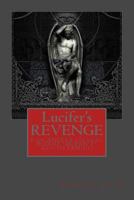 Lucifer's REVENGE: Even ANGELS can prove BLOOD "DOESN'T" make US FAMILY! 1539665178 Book Cover