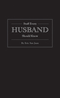 Stuff Every Husband Should Know 1594744971 Book Cover