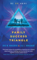 Family Success Triangle: Be Do Have B0BL2JTL7Z Book Cover