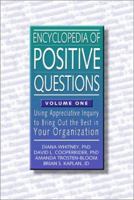 Encyclopedia of Positive Questions, Volume I: Using AI to Bring Out the Best in Your Organization (Tools in Appreciative Inquiry Series, Volume 2) 1933403055 Book Cover