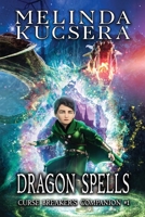 Dragon Spells: A Curse Breaker's Companion Novel 1949145204 Book Cover