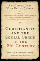 Christianity and the Social Crisis in the 21st Century: The Classic That Woke Up the Church 0061497266 Book Cover