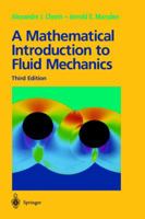 A Mathematical Introduction to Fluid Mechanics (Texts in Applied Mathematics) 1461269342 Book Cover