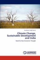 Climate Change, Sustainable Development and India: Need for New Economic Thought 3847317369 Book Cover