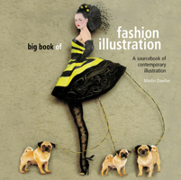 Big Book of Fashion Illustration: A World Sourcebook of Contemporary Illustration 1849941386 Book Cover