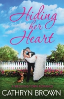 Hiding her Heart: (A Wedding Town Romance Book 5.5) 1945527676 Book Cover