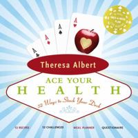 Ace Your Health: 52 Ways to Stack Your Deck 0771006896 Book Cover