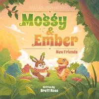Mossy and Ember: New Friends (Mossy and Ember Adventures) B0H3RFZ789 Book Cover