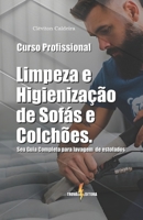 Curso Profissional de Limpeza e Higienização de Sofás e Colchões: Seu Guia Completo para lavagem profunda de Estofados (Portuguese Edition) B0DQTSY7NG Book Cover