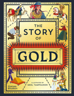 The Story of Gold: A Glittering History of the World 0500653852 Book Cover