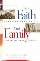 For Faith & Family: Changing America by Strengthening the Family 080542380X Book Cover