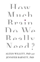 How Much Brain Do We Really Need? 1472138961 Book Cover