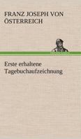 Erste Erhaltene Tagebuchaufzeichnung 3842489684 Book Cover