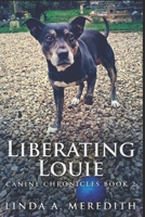 Liberating Louie: Clear Print Edition B08R6PFQ3L Book Cover