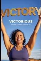 Victorious!: Words to Survive By. (Y.O.G.A.) 1727027779 Book Cover