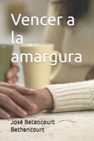 Vencer a la amargura B0C7T5L86V Book Cover