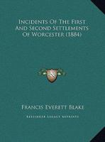 Incidents of the first and second settlements of Worcester 1241436045 Book Cover