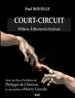 Court-Circuit : D'Orval à Rennes-le-Château (Serpent Rouge) 2914405642 Book Cover