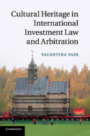 Cultural Heritage in International Investment Law and Arbitration 1316603474 Book Cover