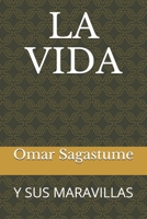 LA VIDA: Y SUS MARAVILLAS 1673297269 Book Cover