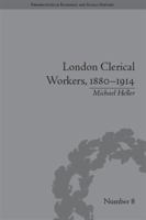 London Clerical Workers, 1880-1914: Development of the Labour Market 1138661333 Book Cover
