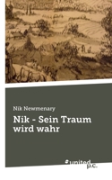 Nik - Sein Traum wird wahr 3710349842 Book Cover