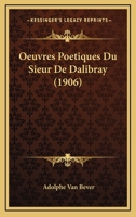Oeuvres Poetiques Du Sieur De Dalibray (1906) 1160218897 Book Cover